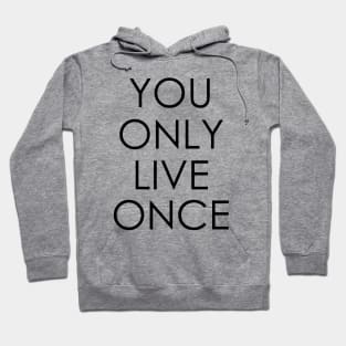 You only live once Hoodie